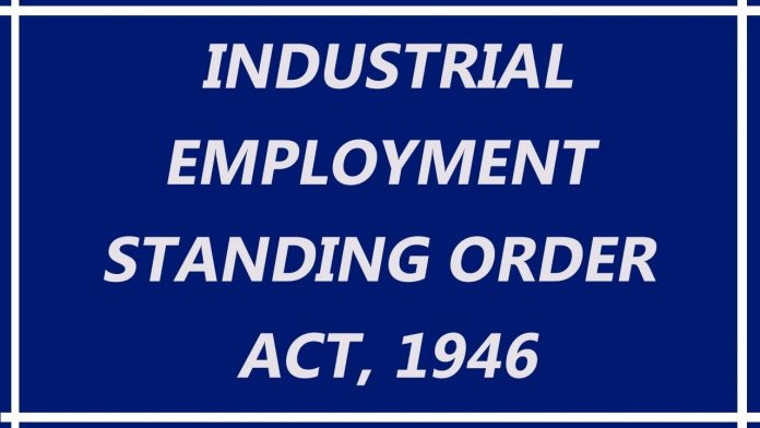 The Industrial Employment (Standing Orders) Act, 1946