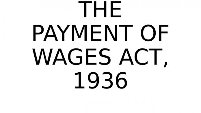 Payment of Wages Act, 1936