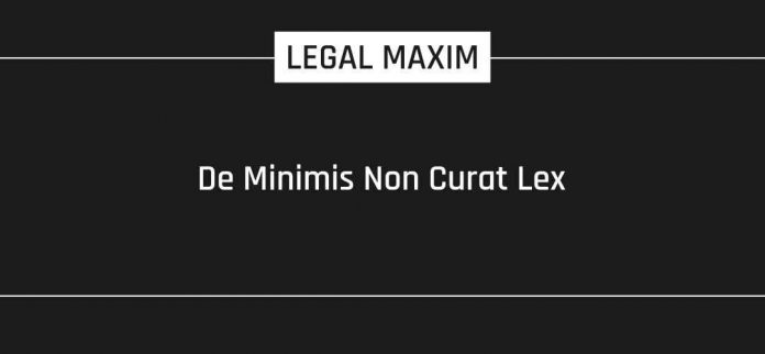 Di minimus non curet lex
