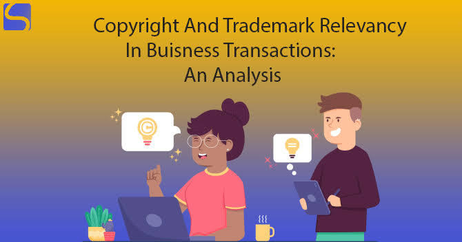 Relevancy of Copyright and Trademark Relevance of copyrights and trademarks in business transactions