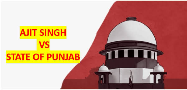 Ajit Singh vs. State of Punjab (1999)