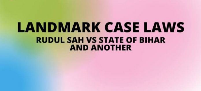 Rudal Shah v. State of Bihar (1983)